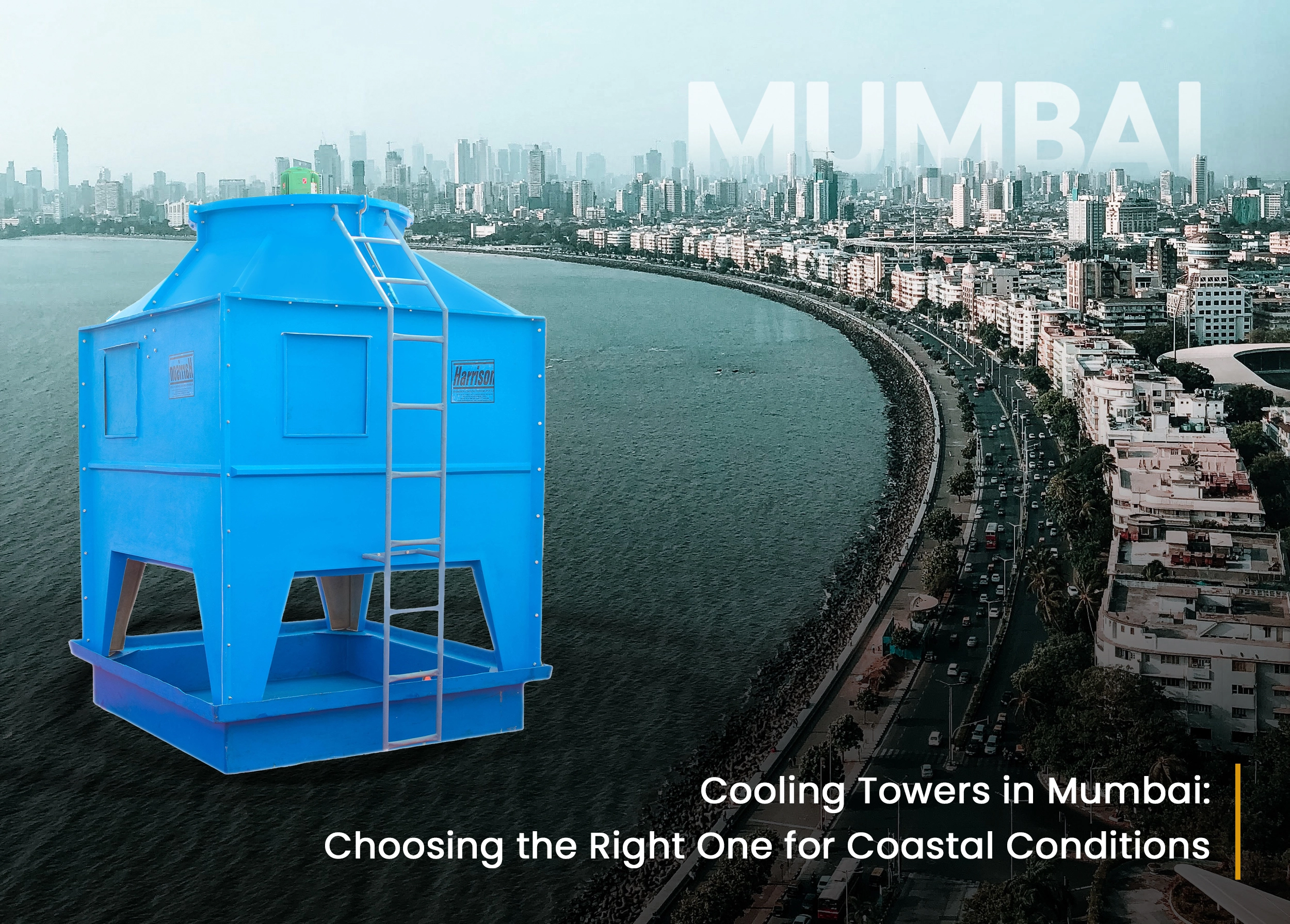 Cooling Towers in Mumbai: Choosing the Right One for Coastal Conditions